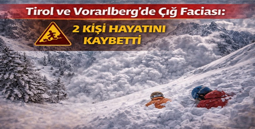 Tirol ve Vorarlberg’de Çığ Faciası: 2 Kişi Hayatını Kaybetti