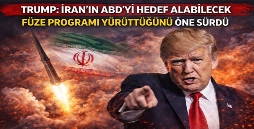 Trump, İran’ın ABD’yi Hedef Alabilecek Füze Programı Yürüttüğünü Öne Sürdü