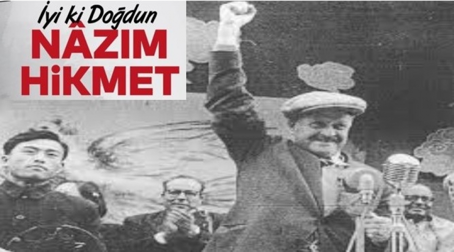 Türk Edebiyatının büyük ismi usta şair Nazım Hikmet’in 120 yaşında…