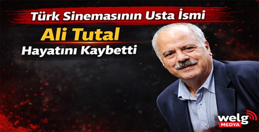 Türk Sinemasının Usta İsmi Ali Tutal Hayatını Kaybetti
