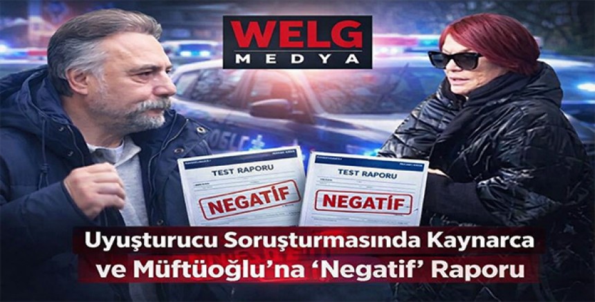 Uyuşturucu Soruşturmasında Kaynarca ve Müftüoğlu’na “Negatif” Raporu