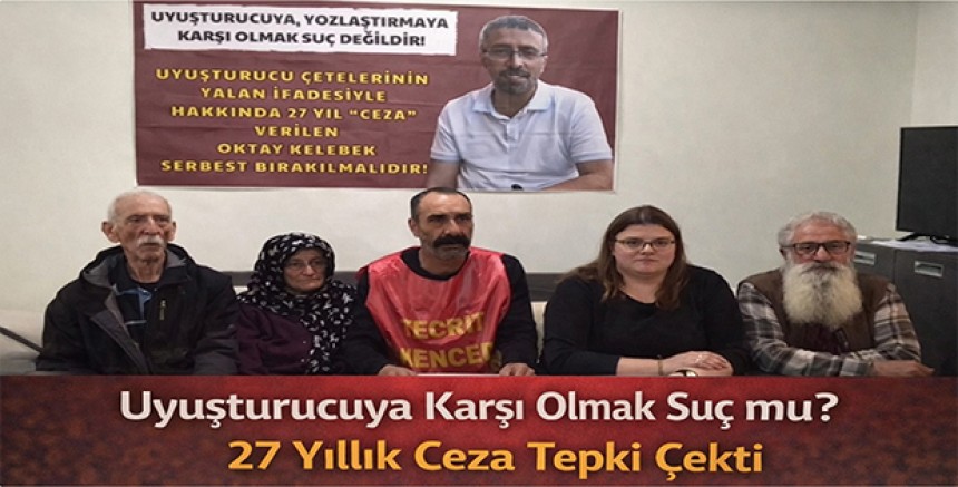 “Uyuşturucuya Karşı Olmak Suç mu?” 27 Yıllık Ceza Tepki Çekti
