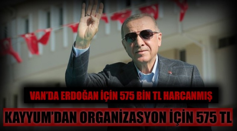 Erdoğan’ında katıldığı Van’daki toplu açılışın bedeli 675 bin TL