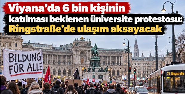 Viyana'da 6 bin kişinin katılması beklenen üniversite protestosu: Ringstraße'de ulaşım aksayacak