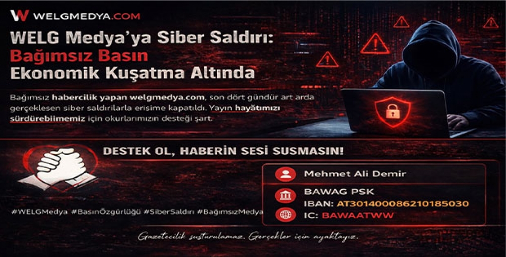 WELG Medya’ya Siber Saldırı: Bağımsız Basın Ekonomik Kuşatma Altında