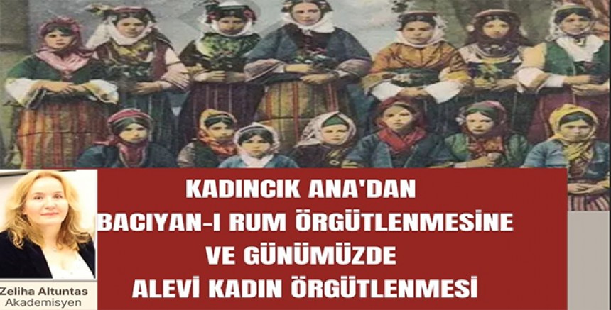 Zeliha Altuntaş yazdı: Bacıyan-ı Rum – Anadolu’da Kadın Emeğinin ve Direnişin Unutulan Hafızası